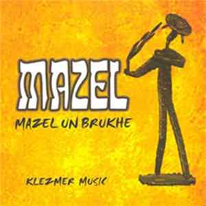 Mazel - Mazel Un Brukhe mp3