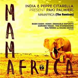 India & Peppe Citarella Present Paki Palmieri - Mamafrica (The Remixes) mp3