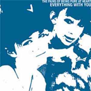 The Pains Of Being Pure At Heart - Everything With You mp3
