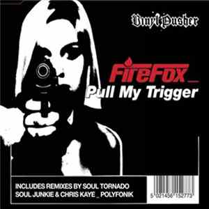 Firefox - Pull My Trigger mp3