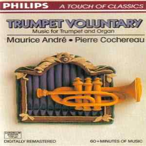 Maurice André, Pierre Cochereau - Trumpet Voluntary (Music For Trumpet And Organ) mp3