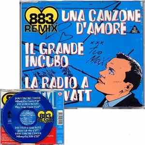 883 - Una Canzone D'Amore / Il Grande Incubo / La Radio A 1000 Watt - Remix mp3