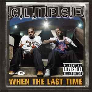 Clipse - When The Last Time mp3