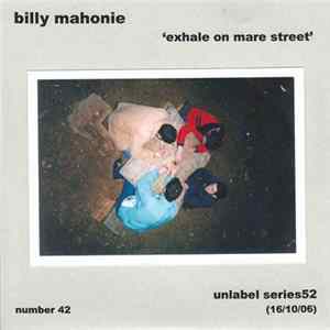 Billy Mahonie - Exhale On Mare Street mp3