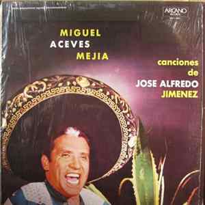 Miguel Aceves Mejia - Canciones De Jose Alfredo Jimenez mp3