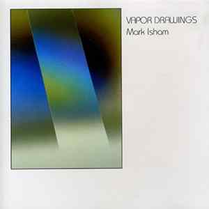 Mark Isham - Vapor Drawings mp3