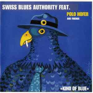 Swiss Blues Authority Feat. Polo Hofer - Kind Of Blue mp3