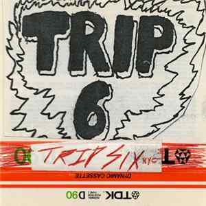 Trip 6 - Studio & Live @ CBGB mp3