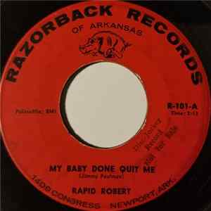Rapid Robert - My Baby Done Quit Me mp3