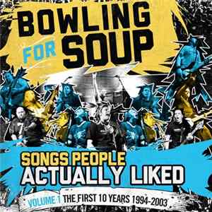 Bowling For Soup - Songs People Actually Liked, Volume 1: The First Ten Years 1994-2003 mp3