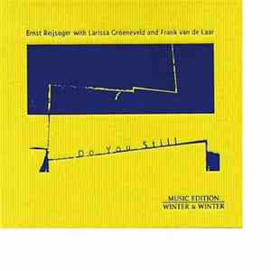 Ernst Reijseger With Larissa Groeneveld And Frank van de Laar - Do You Still mp3