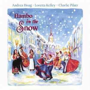 Andrea Hoag, Loretta Kelley, Charlie Pilzer - Hambo In The Snow mp3