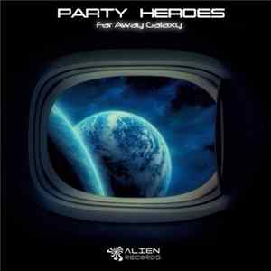 Party Heroes - Far Away Galaxy mp3