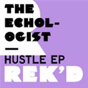 Echologist, The - Hustle EP mp3