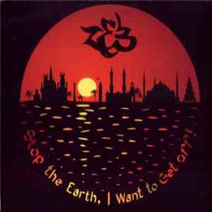 Zeb - Stop The Earth, I Want To Get Off! mp3