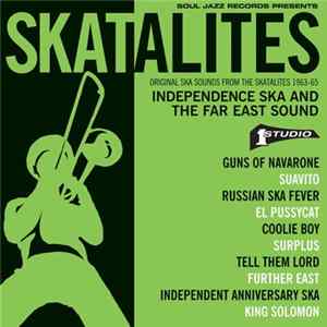 Skatalites - Independence Ska And The Far East Sound (Original Ska Sounds From The Skatalites 1963-65) mp3