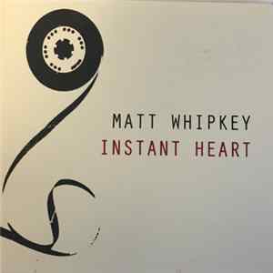 Matt Whipkey - Instant Heart mp3