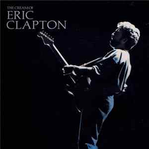 Eric Clapton - The Cream Of Eric Clapton mp3