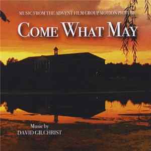 David Gilchrist - Come What May (Music From The Advent Film Group Motion Picture) mp3