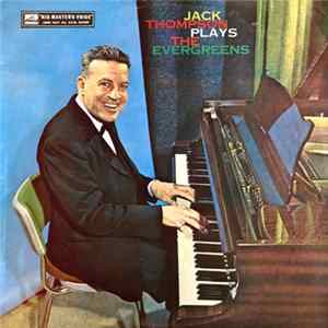 Jack Thompson - Jack Thompson Plays The Evergreens mp3