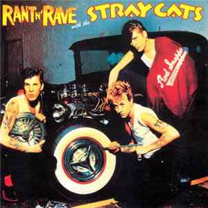 Stray Cats - Rant N' Rave With The Stray Cats mp3