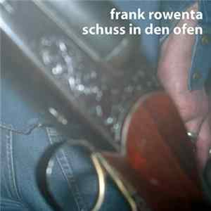 Frank Rowenta - Schuss In Den Ofen mp3