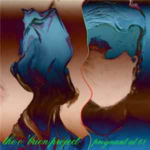 The O'Brien Project / Pregnant At 61 - Zero Phone Calls mp3