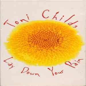 Toni Childs - Lay Down Your Pain mp3