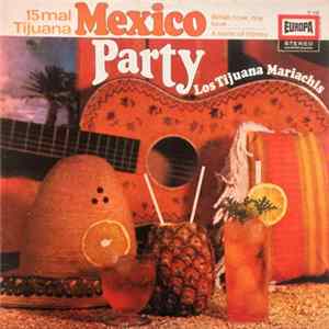 Los Tijuana Mariachis - Mexico Party mp3