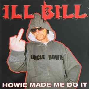 Ill Bill - Howie Made Me Do It mp3