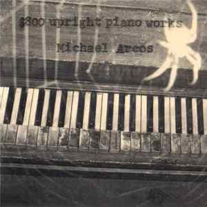Michael Arcos - $800 Upright Piano Works mp3