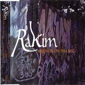 Rakim - When I Be On Tha Mic mp3
