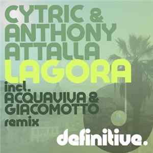Cytric & Anthony Attalla - Lagora mp3