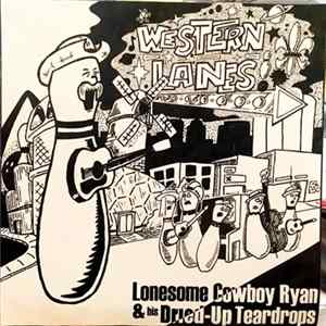 Lonesome Cowboy Ryan And His Dried-Up Teardrops - Western Lanes/I'm From Missouri mp3