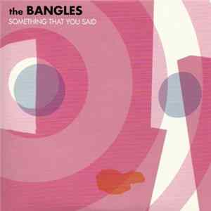 The Bangles - Something That You Said mp3