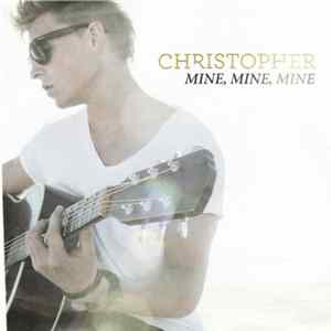 Christopher - Mine, Mine, Mine mp3
