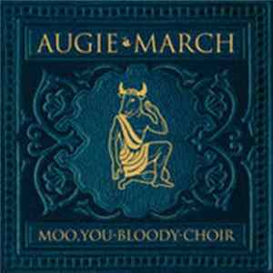 Augie March - Moo, You Bloody Choir mp3