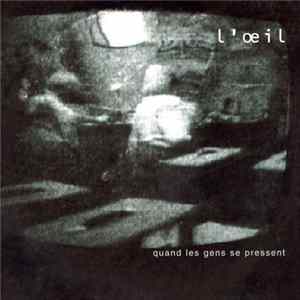 L'Oeil - Quand Les Gens Se Pressent mp3