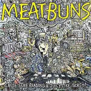 Meat Buns - Cause Sure Readings & Juicy Like Ticket! mp3