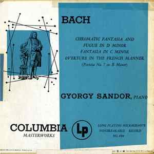 Bach - György Sándor - Chromatic Fantasia And Fugue In D Minor - Fantasia In C Minor / Overture In The French Manner (Partita No. 7 in B Minor) mp3