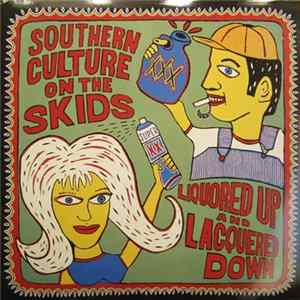 Southern Culture On The Skids - Liquored Up And Lacquered Down mp3