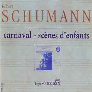 Robert Schumann, Inger Södergren - Carnaval - Scènes D'Enfants mp3