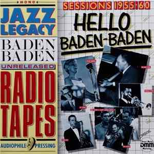 Various Featuring Roland Kovac, Donald Byrd, Helen Merrill, Albert Mangelsdorff, Stan Getz, Bud Shank, Don Menza, Lee Konitz - Hello Baden Baden Sessions 1955-60 - Unreleased Radio Tapes mp3