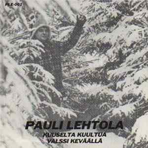 Pauli Lehtola - Kuuselta Kuultua mp3