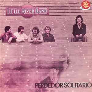 Little River Band - Lonesome Loser = Perdedor Solitario mp3