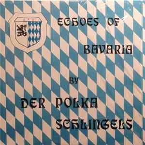 Der Polka Schlingels - Echoes Of Bavaria mp3