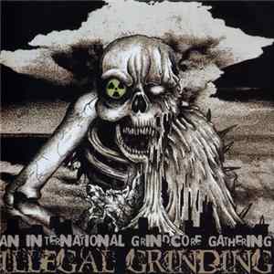 Various - An International Grindcore Gathering Illegal Grinding mp3