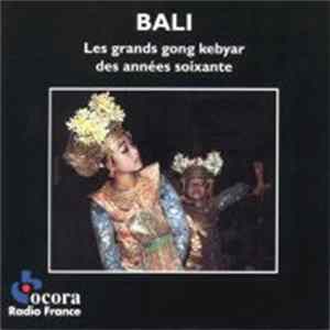 Various - Bali: Les Grands Gong Kebyar Des Années Soixante mp3