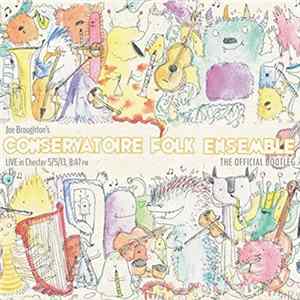 Joe Broughton's Conservatoire Folk Ensemble - Live In Chester - The Official Bootleg mp3