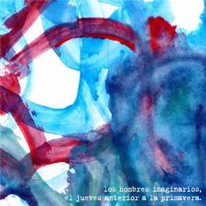 Los Hombres Imaginarios - El Jueves Anterior a la Primavera mp3